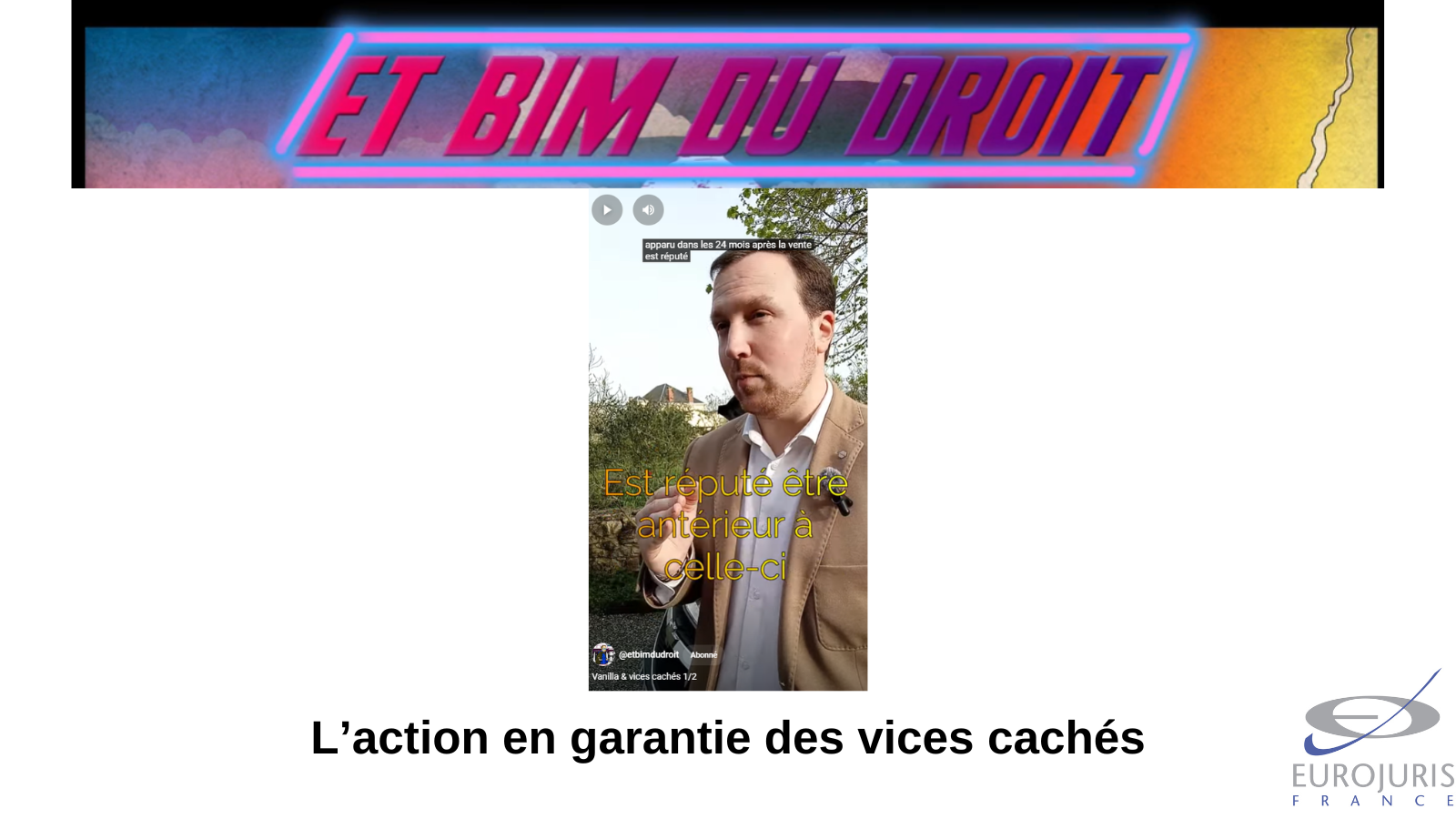 Vidéo sur l'action en garantie des vices cachés, côté acheteur