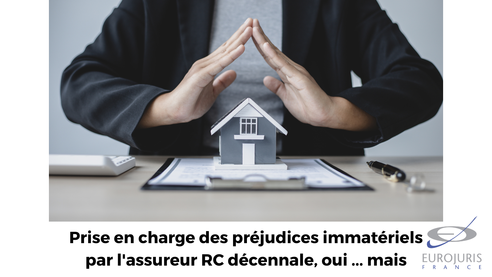 Prise en charge des préjudices immatériels par l'assureur RC décennale, oui ... mais