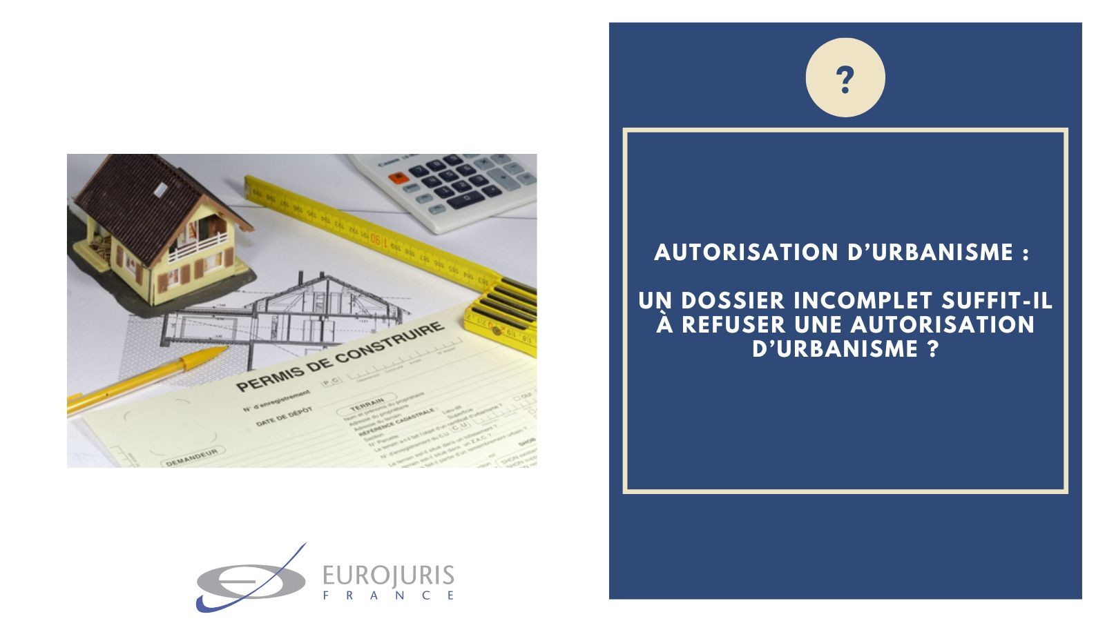 Autorisation d'urbanisme et dossier incomplet