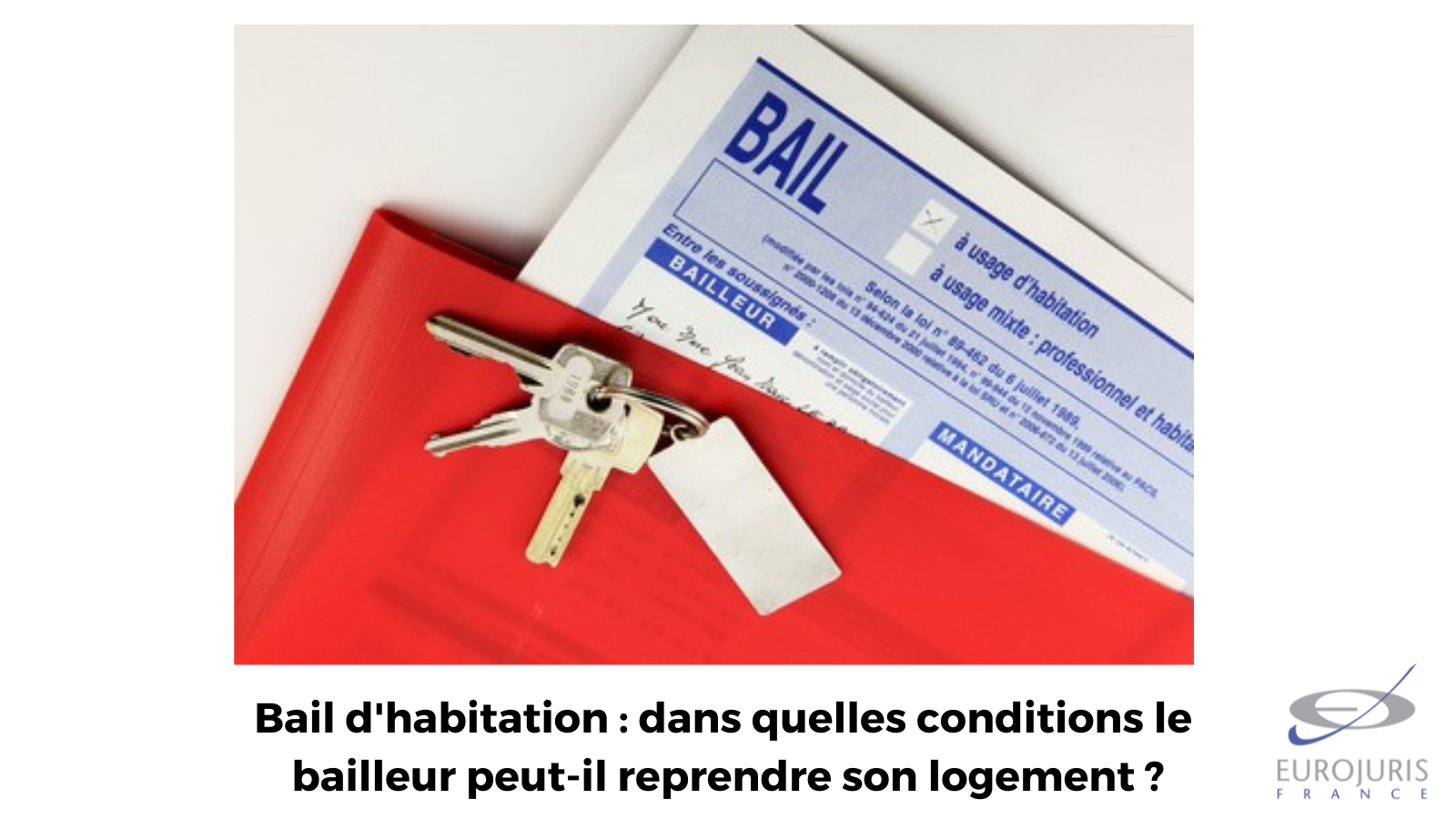 Bail d'habitation et congé pour reprise : les conditions permettant au bailleur de reprendre son logement