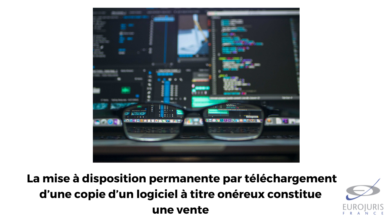 La mise à disposition permanente par téléchargement d’une copie d’un logiciel à titre onéreux constitue une vente selon la Cour de cassation