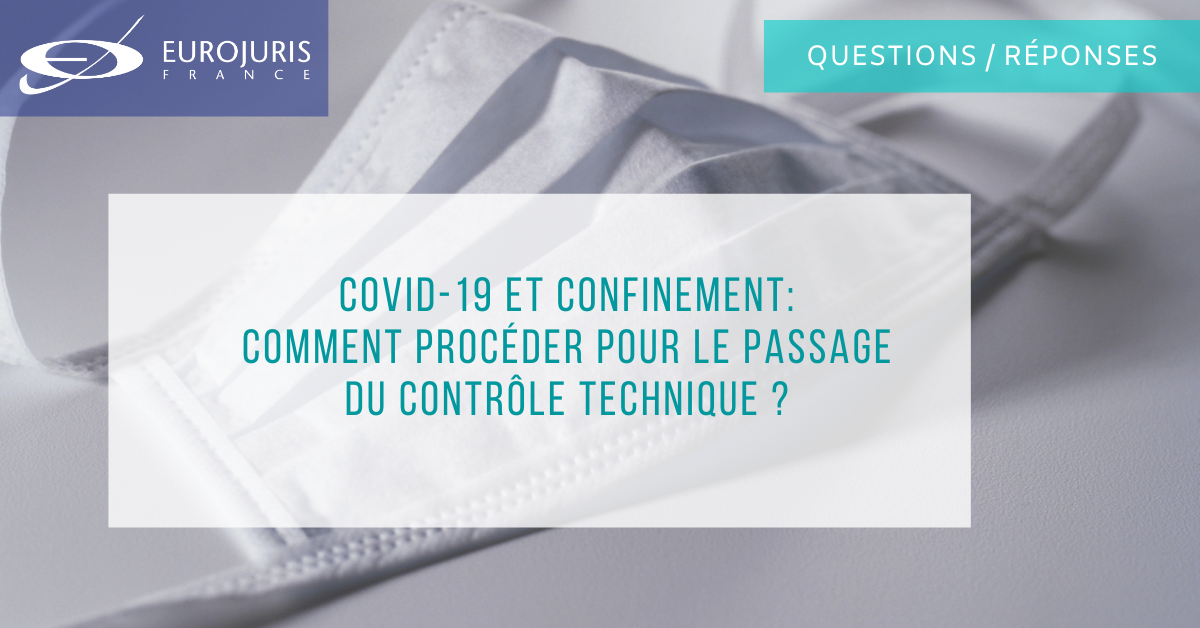 COVID-19 : est-il possible de procéder à un contrôle technique durant la période de confinement ? Y a-t-il des aménagements ?