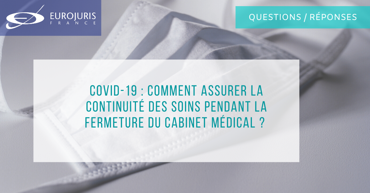 Covid-19 : Comment assurer la continuité des soins pendant la fermeture du cabinet médical ?
