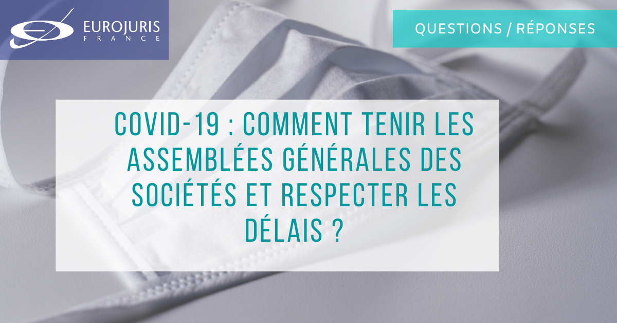 Covid-19 : Comment tenir les assemblées générales et les réunions des organes de direction des organismes ? 