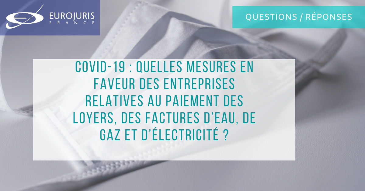 Que contient l’ordonnance du 25 mars 2020 relative au paiement des loyers, des factures d’eau, de gaz et d’électricité afférents aux locaux professionnels des entreprises dont l’activité est affectée par la propagation de l’épidémie de covid-19 ?