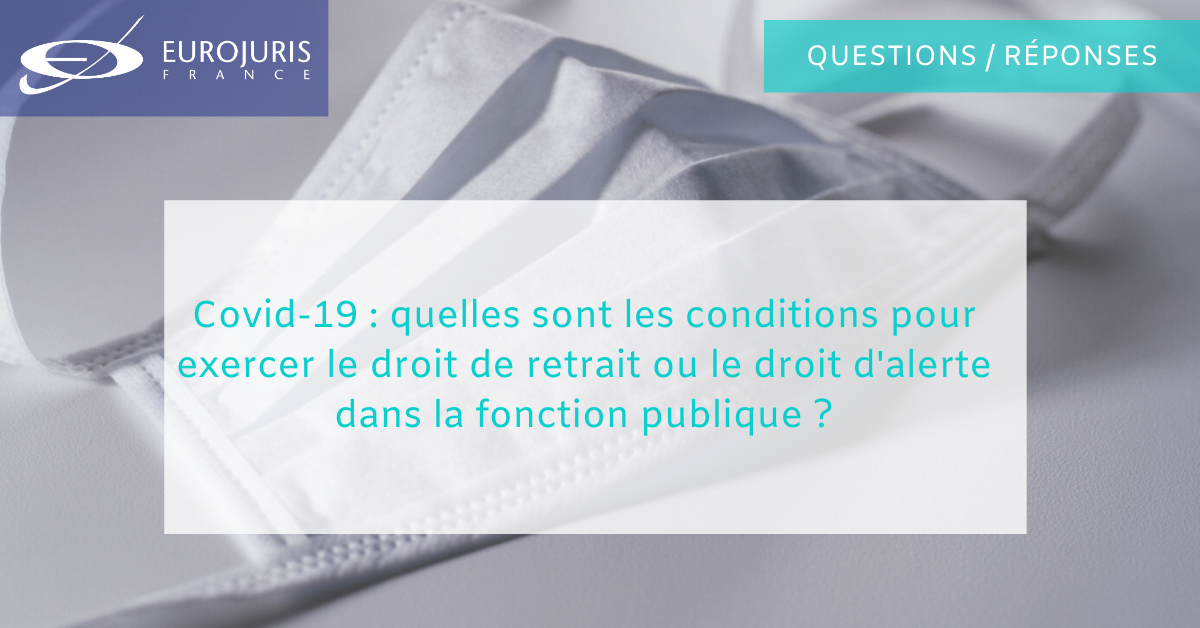 Covid-19 : quelles sont les conditions pour exercer le droit de retrait ou le droit d'alerte dans la fonction publique ?