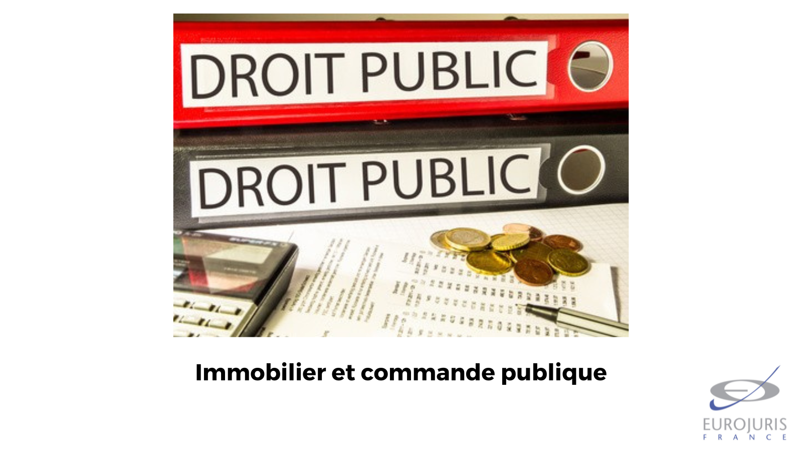 Immobilier et commande publique -  Vente et bail : Les risques de requalification en contrat de la commande publique