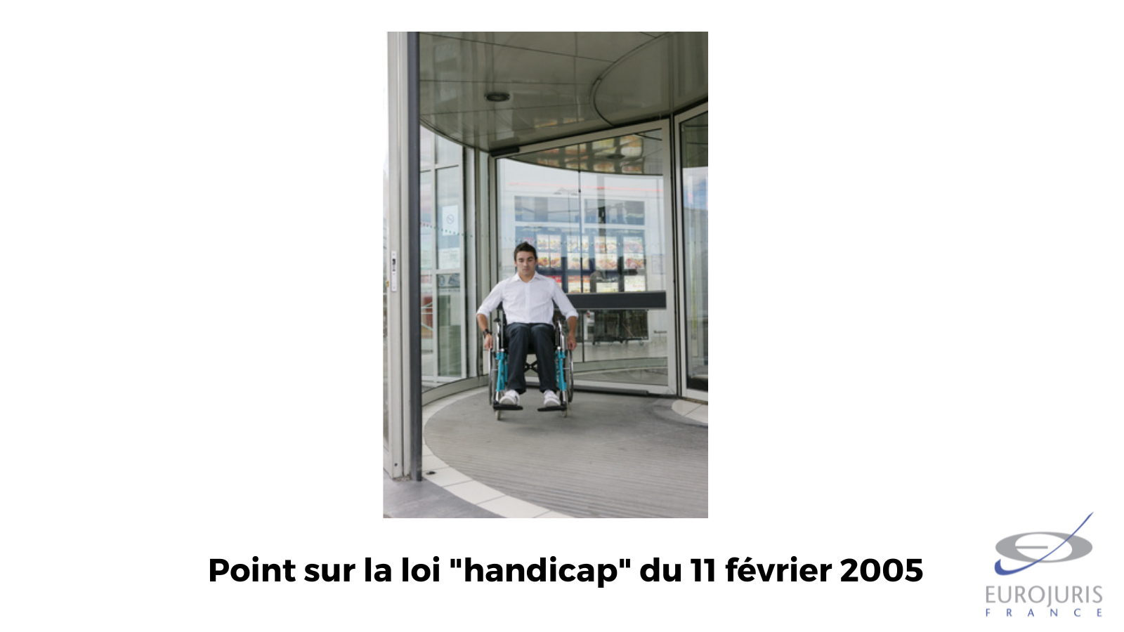 Point sur la loi "handicap" du 11 février 2005 : est-il possible d’y déroger ? 