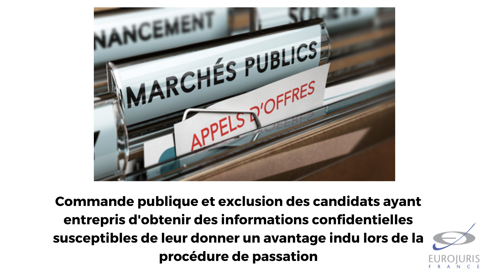 Conditions d’application de l’article L.3123-8 du Code de la commande publique relatif à l’exclusion des candidats ayant entrepris d'obtenir des informations confidentielles susceptibles de leur donner un avantage indu lors de la procédure de passation