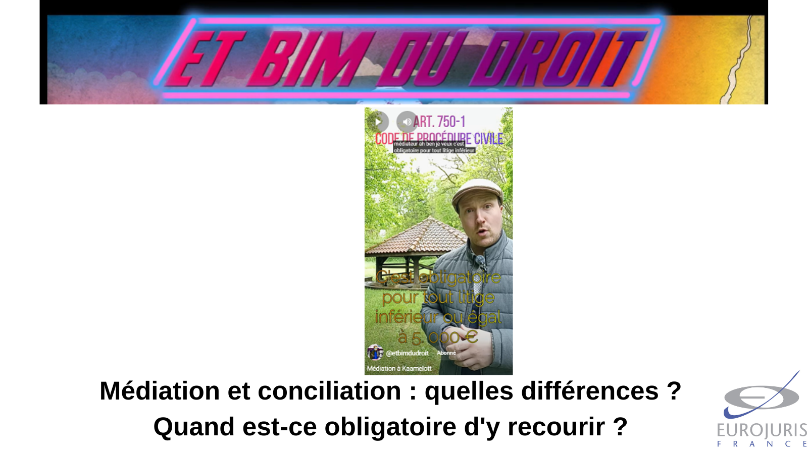 Vidéo sur la médiation et la conciliation : quelles différences ? Quand est-ce obligatoire d'y recourir?