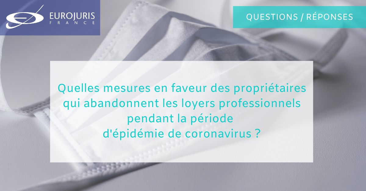 L’abandon des loyers professionnels en période d’épidémie du coronavirus : quelles mesures en faveur des propriétaires ?