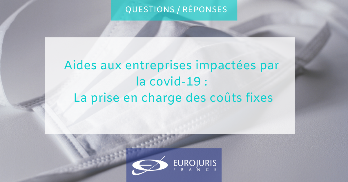 Les aides covid-19 aux entreprises : la prise en charge des coûts fixes