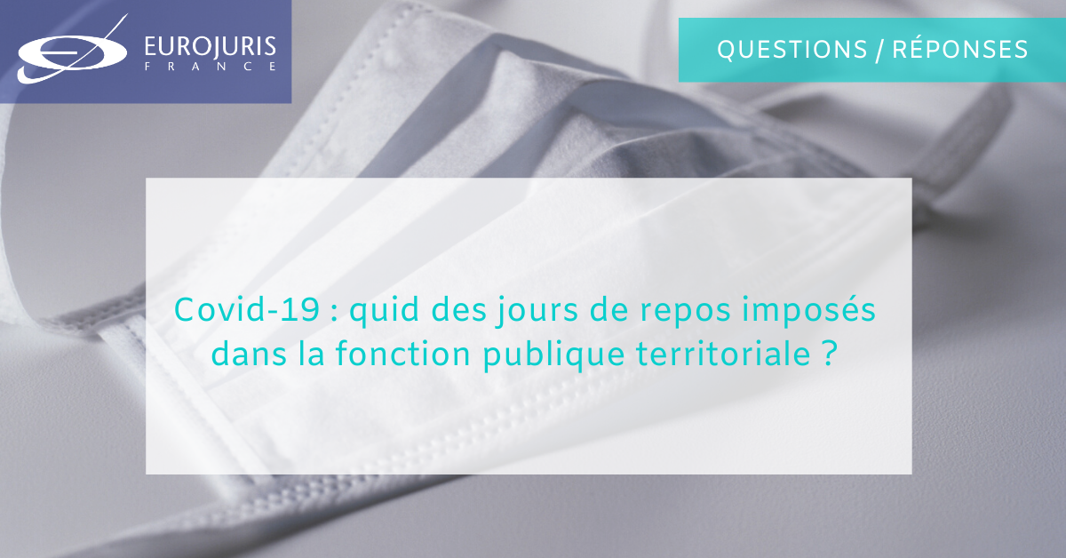 Covid-19 et jours de repos imposés dans la fonction publique territoriale : comment cela fonctionne t-il ? Combien de jours peuvent-ils être imposés ?