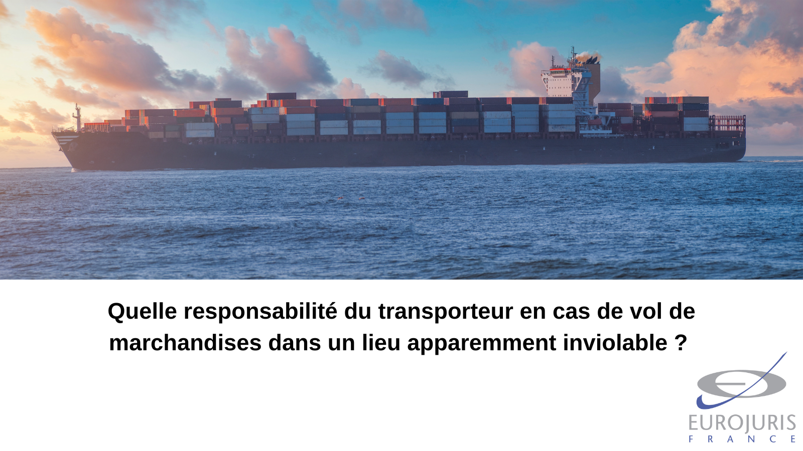 Responsabilité du transporteur de marchandises