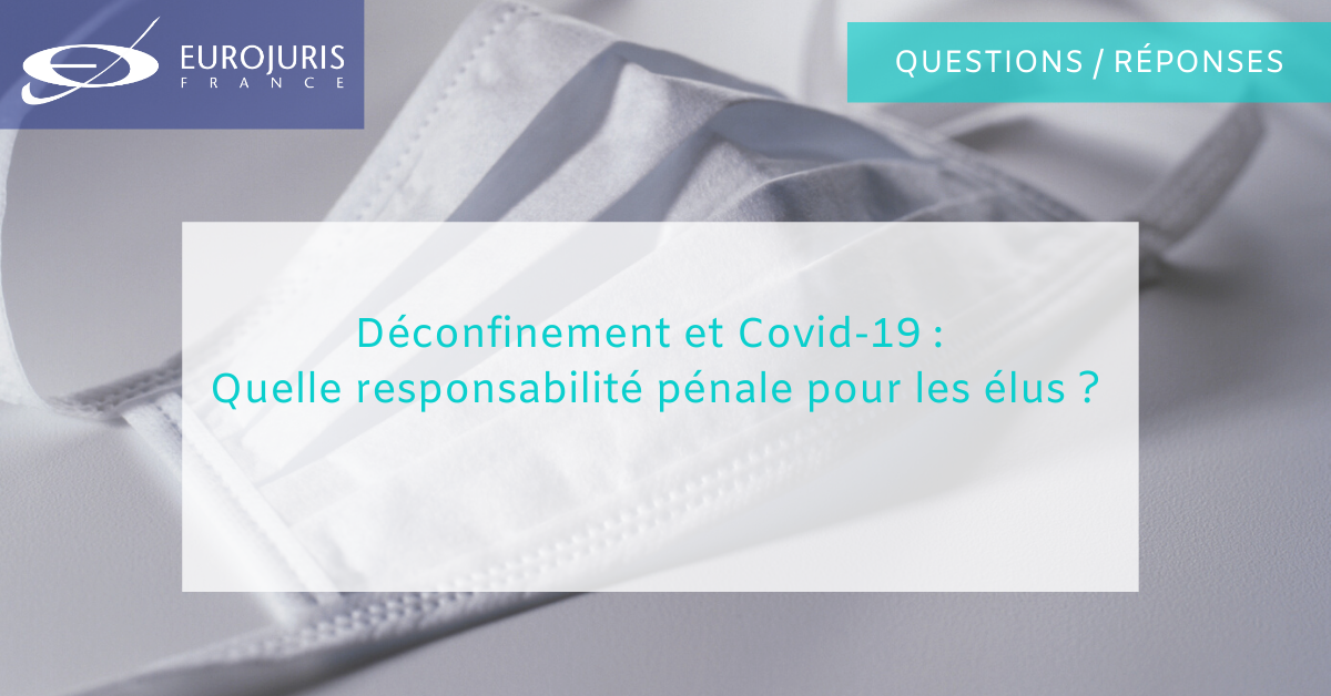 Déconfinement et Covid-19 : quelle responsabilité pénale pour les élus ?