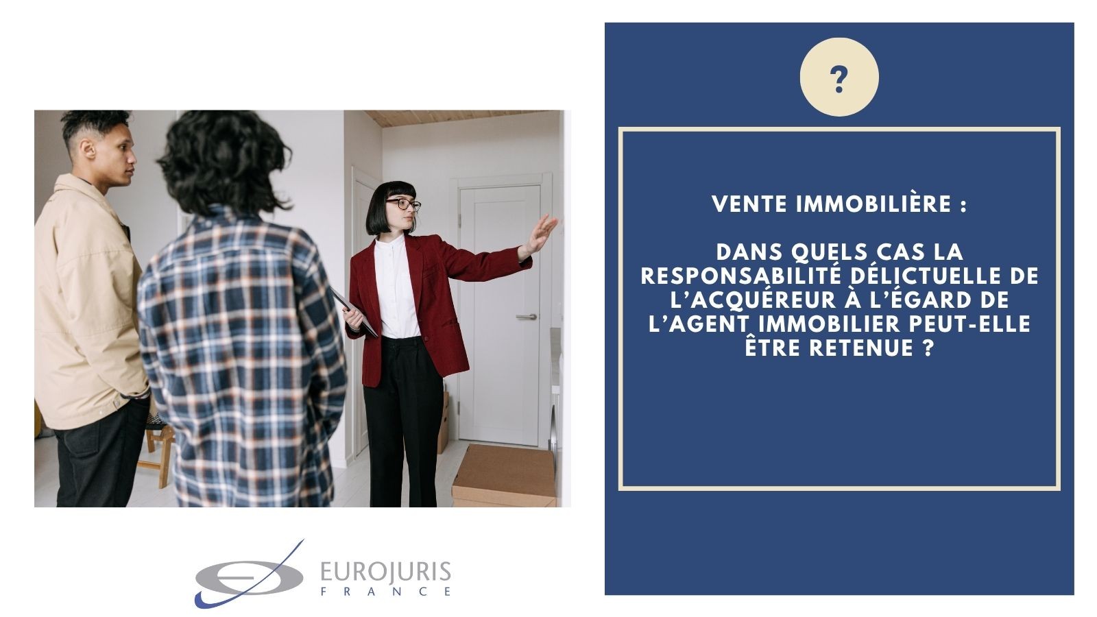 Vente immobilière, mandat de vente et responsabilité délictuelle de l’acquéreur à l’égard de l’agent immobilier